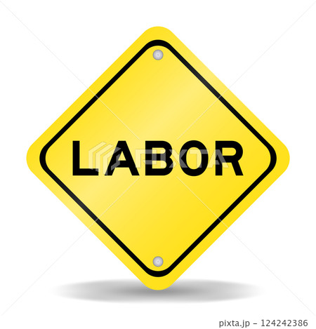 Yellow color transportation sign with word labor on white background Yellow color transportation sign with word labor on white background 124242386