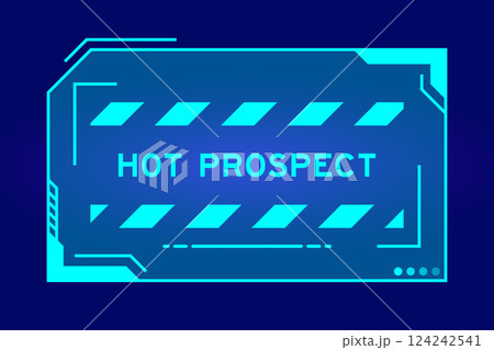 Blue color of futuristic hud banner that have word hot prospect on user interface screen on black background 124242541