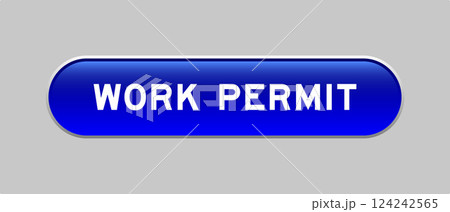 Blue color capsule shape button with word work permit on gray background 124242565
