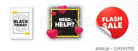 Need help photo frame 3d hearts. Flash sale sticker banner. Need help tag. Support service sign. Faq information symbol. Black friday poster. Promo background. Vector 124243702
