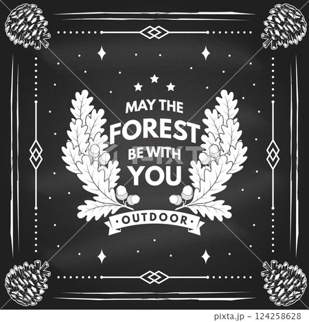 May the forest be with you logo, badge design. Concept for shirt or logo, print, stamp or tee with oak leaf and acorns on the chalkboard. Vector illustration. 124258628