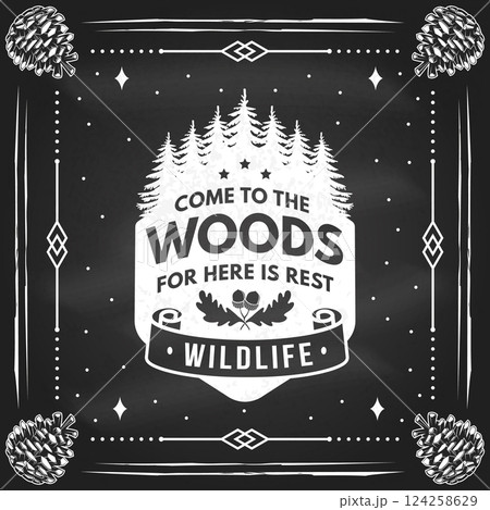 Come to the woods for here is rest logo, badge design. Concept for shirt or logo, print, stamp or tee with pin forest, oak leaf and acorns. Forest outdoor adventure on the chalkboard. Vector 124258629