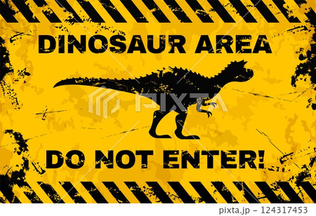 Dinosaur warning sign or grunge metal signboard for danger zone, vector poster. Dinosaur area sign with Do Not Enter warning on grunge yellow metal plate for caution or trespassing restriction 124317453