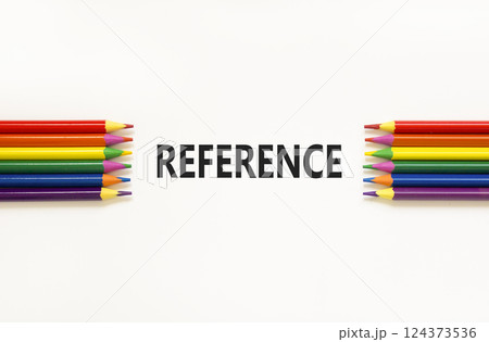 References or reference symbol. Concept word Reference on beautiful white paper. Beautiful white paper background. Beautiful colored pencils. Business references or reference concept. Copy space. References or reference symbol. Concept word Reference on beautiful white paper. Beautiful white paper background. Beautiful colored pencils. Business references or reference concept. Copy space. 124373536