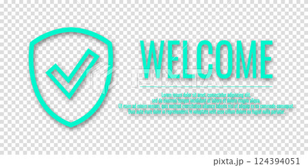 Turquoise icon of a shield and a check mark with the text Welcome. Information protection and security concept. Place for text. Copy space. Vector illustration on transparent background. Turquoise icon of a shield and a check mark with the text Welcome. Information protection and security concept. Place for text. Copy space. Vector illustration on transparent background. 124394051