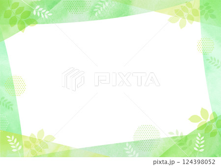 新緑の葉と優しい水彩の新緑フレーム 新緑の葉と優しい水彩の新緑フレーム 124398052