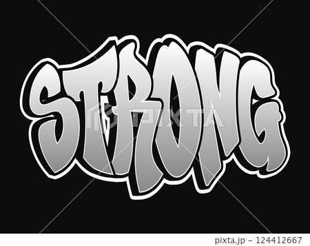 Graffiti-style rendering of the word STRONG in shades of gray with black background, expressing power and resilience. 124412667