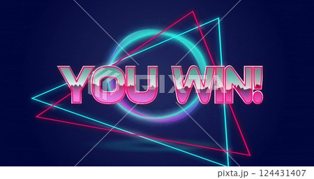 You win! text image over neon geometric shapes on dark background 124431407