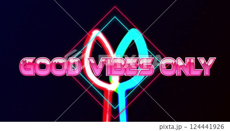 Good Vibes Only text image over colorful neon light trails Good Vibes Only text image over colorful neon light trails 124441926