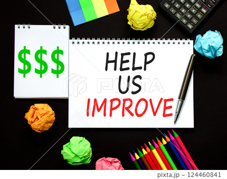 Help us improve symbol. Concept words Help us improve on beautiful white note. Beautiful black background. Black pen. Black calculator. Business motivational help us improve concept. Copy space. 124460841