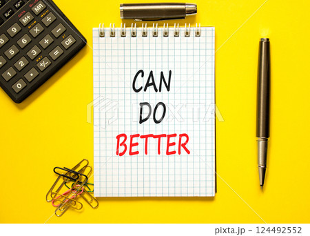 Can do better symbol. Concept words Can do better on beautiful white note. Black pen. Calculator. Beautiful yellow background. Business and can do better concept. Copy space. 124492552