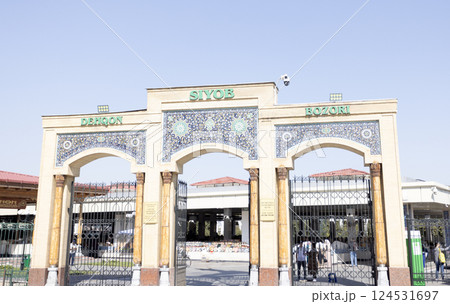 the entrance of Siyob bazaar.. Siyob bazaar or so called Siab bazaar is the biggest bazaar in Samarkand. 124531697