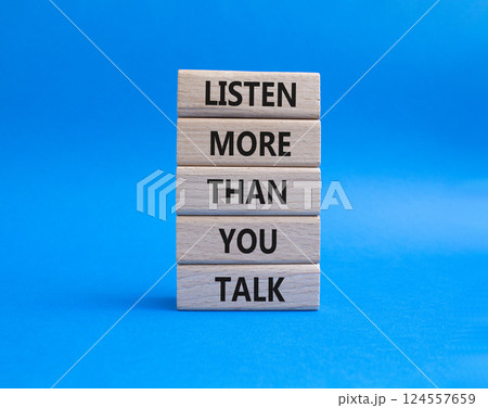 Listening skills symbol. Concept words Listen more than you Talk on wooden blocks. Beautiful blue background. Business and Listen more than you Talk concept. Copy space Listening skills symbol. Concept words Listen more than you Talk on wooden blocks. Beautiful blue background. Business and Listen more than you Talk concept. Copy space 124557659