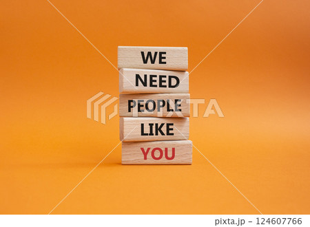 Hiring symbol. Wooden blocks with words We need People like You. Beautiful orange background. Business and Hiring concept. Copy space. Hiring symbol. Wooden blocks with words We need People like You. Beautiful orange background. Business and Hiring concept. Copy space. 124607766