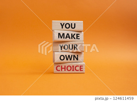 Make your Choice symbol. Concept words You Make your own Choice on wooden blocks. Beautiful orange background. Business and You Make your own Choice concept. Copy space. Make your Choice symbol. Concept words You Make your own Choice on wooden blocks. Beautiful orange background. Business and You Make your own Choice concept. Copy space. 124611459