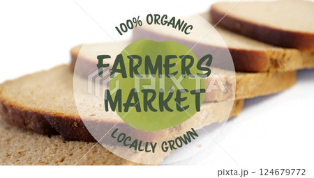 Farmers market image over sliced bread with 100 percent Organic and Locally Grown text 124679772