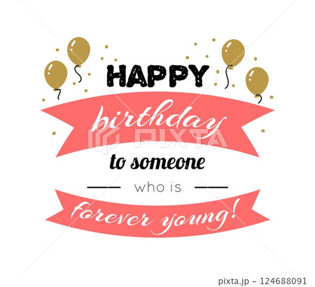 Happy birthday card. Greeting or invitation design. Ribbons with text, golden balloons and confetti. Festive congratulation lettering. Postcard or label. Vector flat style isolated illustration 124688091