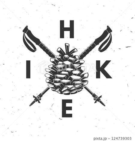 Hike. Vector illustration. Extreme adventure. Hiking related typographic quote. Concept for shirt or logo, print, stamp. Landscape with pine cone and hiking poles 124739303