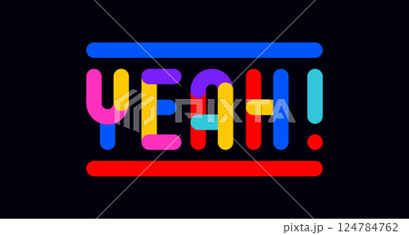 Yeah. Funny banner, speech bubble, poster sticker concept. Geometric colorful style for fun, bright night party, with text Yeah. Phrase, text, message Yeah. Vector Illustration 124784762
