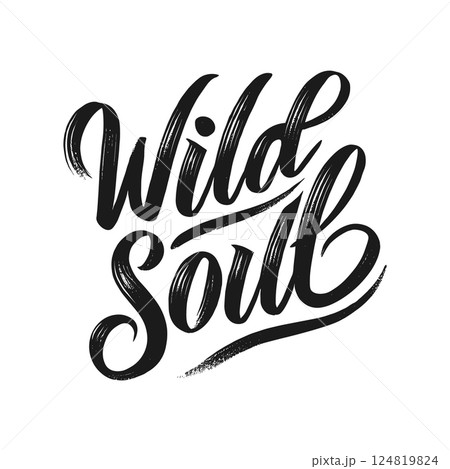 Wild Soul free text with handwritten calligraphy and brush typography. Vector quote design Wild Soul Wild Soul free text with handwritten calligraphy and brush typography. Vector quote design Wild Soul 124819824