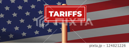 American tariffs and US government taxation vector banner. Usa trade war and war policy, duties imposed on imports and exports. New tariffs for countries American tariffs and US government taxation vector banner. Usa trade war and war policy, duties imposed on imports and exports. New tariffs for countries 124821226