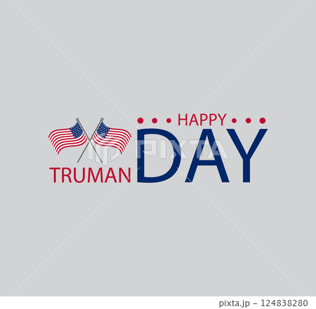 Happy Truman Day A Day to Remember President Trumans Impact on America Happy Truman Day A Day to Remember President Trumans Impact on America 124838280