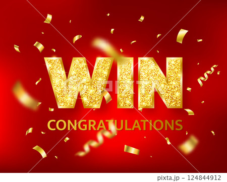 Win golden glitter letters with falling confetti. Bright congratulations red background. You are win. Winners team. Successful champion. The first place. Vector illustration Win golden glitter letters with falling confetti. Bright congratulations red background. You are win. Winners team. Successful champion. The first place. Vector illustration 124844912