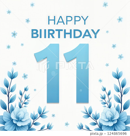 Happy 11th birthday card with blue flowers. Happy 11th birthday card with blue flowers. 124865696