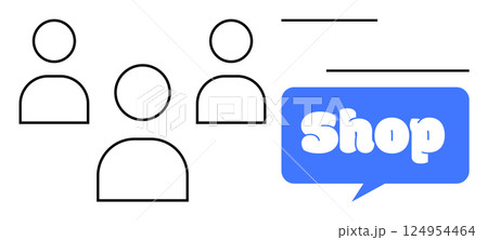 Simple line drawing of three human figures, with a speech bubble in blue containing the word Shop. Ideal for marketing, retail, shopping, communication, social interaction. Clean vector style Simple line drawing of three human figures, with a speech bubble in blue containing the word Shop. Ideal for marketing, retail, shopping, communication, social interaction. Clean vector style 124954464