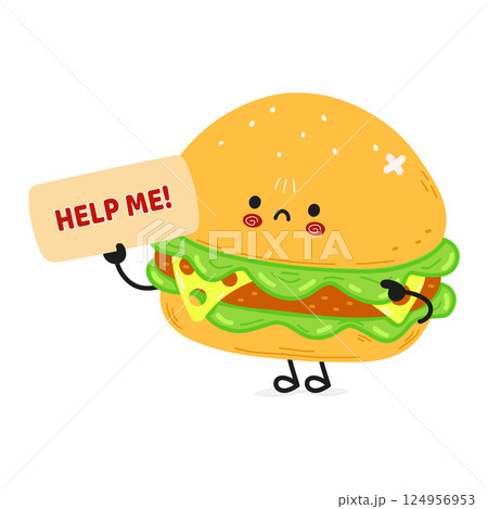 A cartoon Burger with a sad expression holds a Help Me sign, conveying a plea for help. 124956953