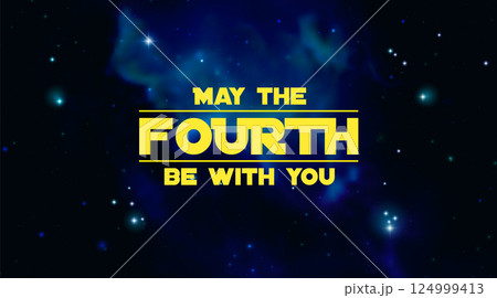Galactic-Themed Typography with 'May the Fourth Be With You' 124999413