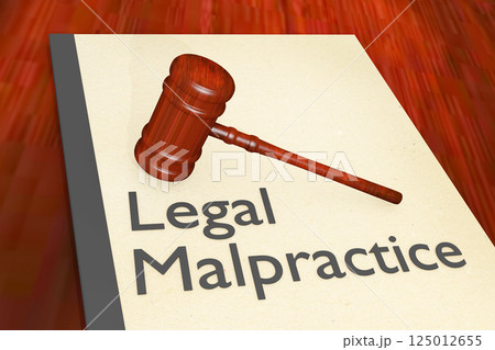 Legal Malpractice concept Legal Malpractice concept 125012655