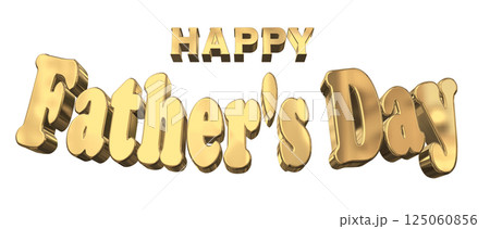 3DCG文字「Happy Father's Day」父の日 3DCG文字「Happy Father's Day」父の日 125060856