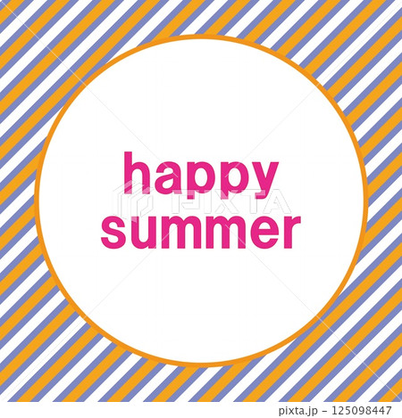 ハッピーサマー happy summer ストライプ模様 ハッピーサマー happy summer ストライプ模様 125098447