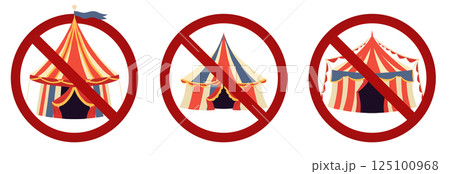 Vector set with circus tents in prohibition signs. Collection of forbidden stickers. Fairs are prohibited. 125100968