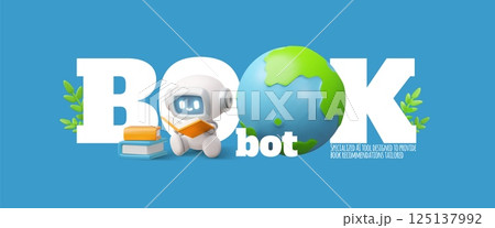 Book bot typography 3D vector banner design, books, AI assistance robot chat bot and Earth planet, online education Book bot typography 3D vector banner design, books, AI assistance robot chat bot and Earth planet, online education 125137992