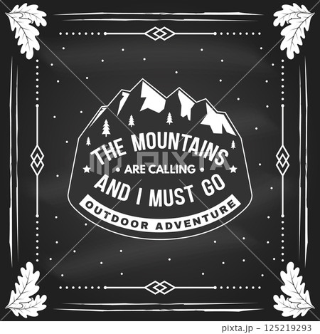 The mountain are calling and i must go on the chalkboard. Camping quote. Vector. Concept for shirt or logo, print, stamp or tee. Vintage typography design with mountain and forest 125219293