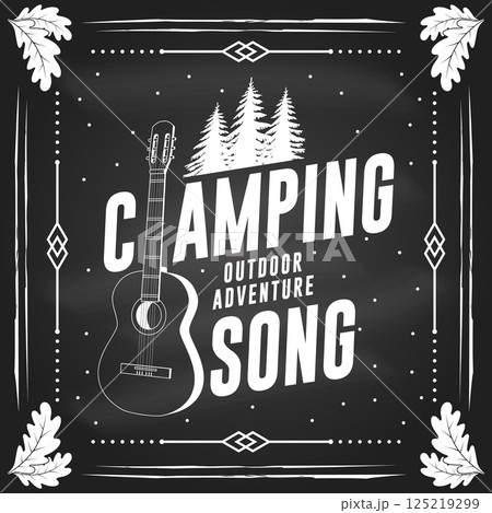 Camping song logo, badge, patch design on the chalkboard. Concept for shirt or logo, print, stamp or tee with guitar and pine forest silhouette. Outdoor adventure. Vector illustration. Camping song logo, badge, patch design on the chalkboard. Concept for shirt or logo, print, stamp or tee with guitar and pine forest silhouette. Outdoor adventure. Vector illustration. 125219299