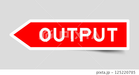 Red color arrow shape sticker label with word output on gray background Red color arrow shape sticker label with word output on gray background 125220785