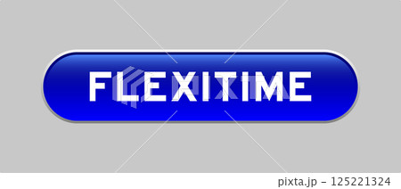 Blue color capsule shape button with word flexitime on gray background 125221324