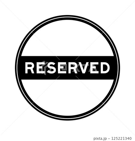 Black color round seal sticker in word reserved on white background Black color round seal sticker in word reserved on white background 125221340