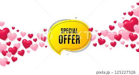 Special offer love banner with 3d hearts. Flying hearts background. Special offer bubble sticker. Discount banner shape. Sale coupon chat icon. Valentines day greeting card. Vector 125227326