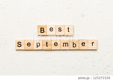best september word written on wood block. best september text on table, concept best september word written on wood block. best september text on table, concept 125271520