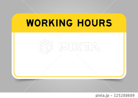 Label banner that have yellow headline with word working hours and white copy space, on gray background 125288689