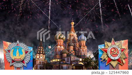 Cathedral of Intercession of Most Holy Theotokos on the Moat (Temple of Basil the Blessed) with orders of victory, and fireworks in honor of Victory Day celebration (WWII), Red Square, Moscow, Russia Cathedral of Intercession of Most Holy Theotokos on the Moat (Temple of Basil the Blessed) with orders of victory, and fireworks in honor of Victory Day celebration (WWII), Red Square, Moscow, Russia 125447960