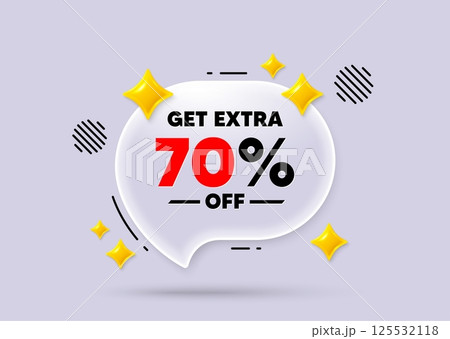 Extra discount chat speech bubble. Social media concept. Get Extra 70 percent off Sale. Discount offer price sign. Special offer symbol. Save 70 percentages. 3d sparkles chat bubble. Vector 125532118