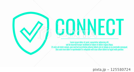 Turquoise word CONNECT. Banner shield check mark icon. Protect it connect. Place for your text. Copy space. Vector illustration on a white background. 125580724