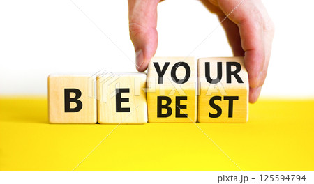 Motivational be your best symbol. Concept words Be your best on beautiful wooden block. Beautiful white background Businessman hand. Business motivational be your best concept. Copy space. 125594794
