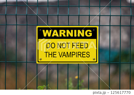 Warning - Do not feed the vampires Warning - Do not feed the vampires 125617770