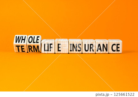 Term or whole life insurance symbol. Concept words Term life insurance or Whole life insurance on wooden blocks. Beautiful orange background. Business term or whole life insurance concept. Copy space. Term or whole life insurance symbol. Concept words Term life insurance or Whole life insurance on wooden blocks. Beautiful orange background. Business term or whole life insurance concept. Copy space. 125661522